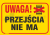 Uwaga_Przejscia_nie_ma.png